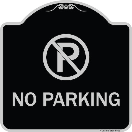 Signmission Designer Series-No Parking Small, Black & Silver Heavy-Gauge Aluminum, 18" x 18", BS-1818-9816 A-DES-BS-1818-9816